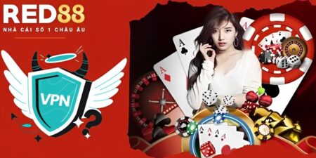 top 5 vpn chơi cá cược red88